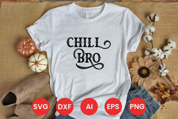 CHILL BRO SVG T-SHIRT DESIGN – A Graphic & Print Template Review