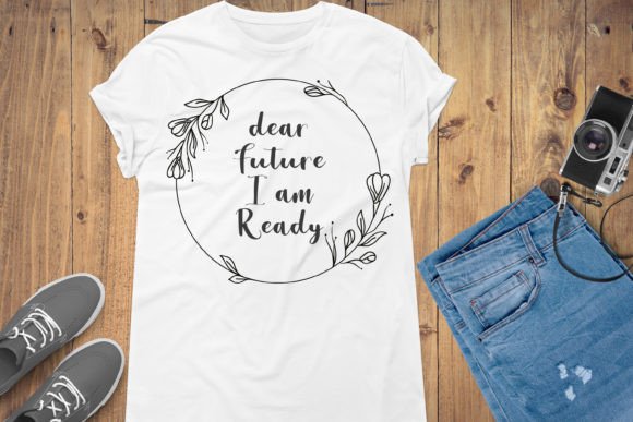 Dear Future I Am Ready: A Versatile Graphic Template for Modern Merch