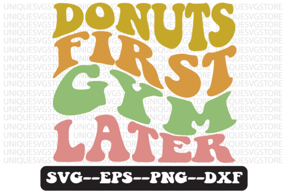 Donuts First Gym Later Retro Svg Design for Graphics & Tees