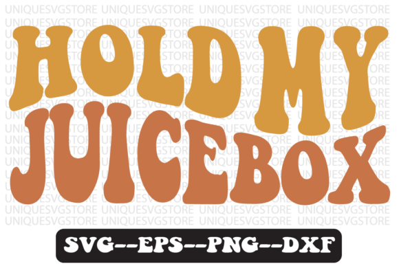 Hold My Juicebox Groovy Retro SVG Design for T-Shirt Graphics