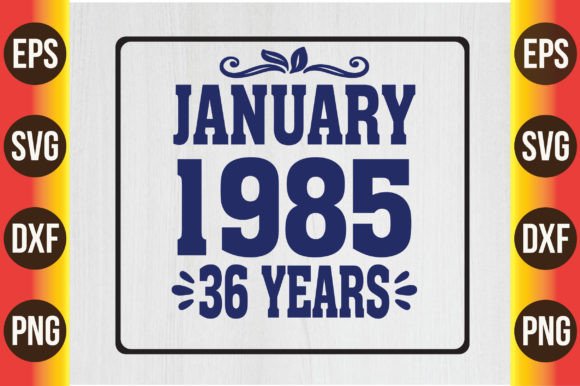 January 1985 36 Years Graphics & Graphic Templates