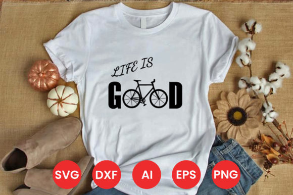 LIFE is GOOD SVG T-Shirt Graphics & Print Template Review