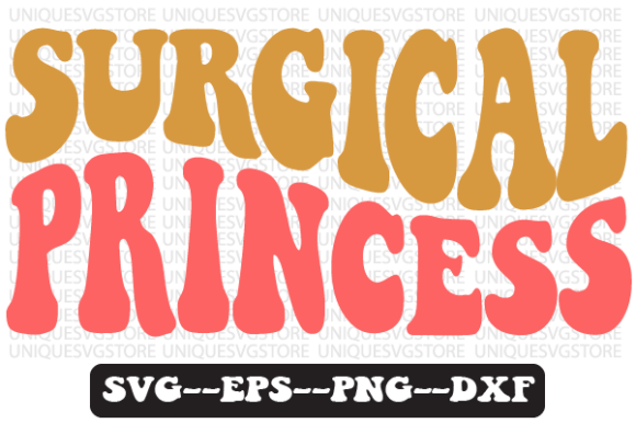 Surgical Princess Quote Retro Svg for T-Shirts & Graphics